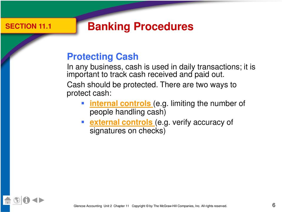 transactions; it is important to track cash received and paid out.