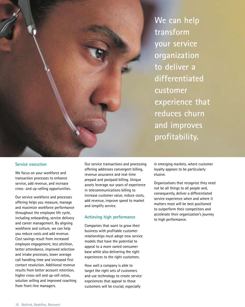 Our service workforce and processes offering helps you measure, manage and maximize workforce performance throughout the employee life cycle, including onboarding, service delivery and career