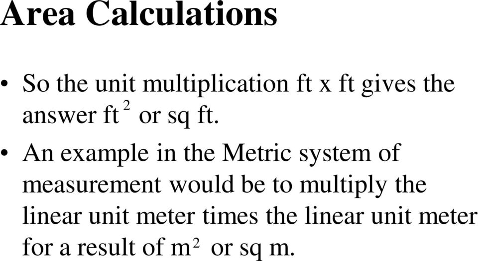 An example in the Metric system of measurement would be