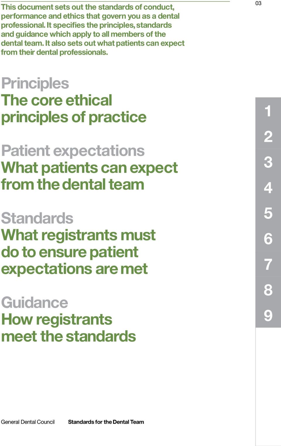It also sets out what patients can expect from their dental professionals.