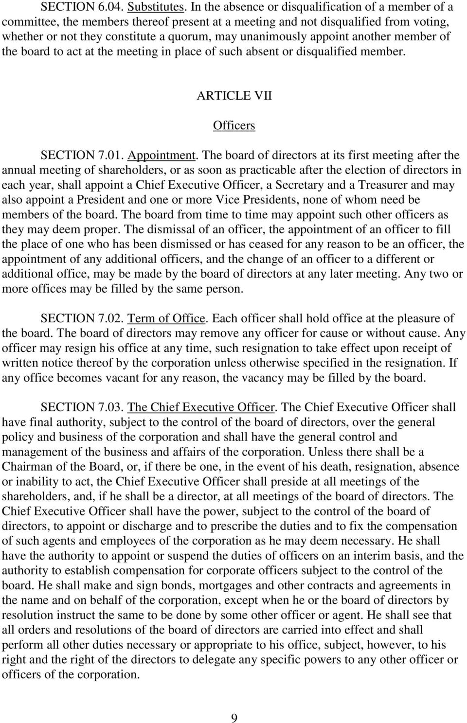 appoint another member of the board to act at the meeting in place of such absent or disqualified member. ARTICLE VII Officers SECTION 7.01. Appointment.
