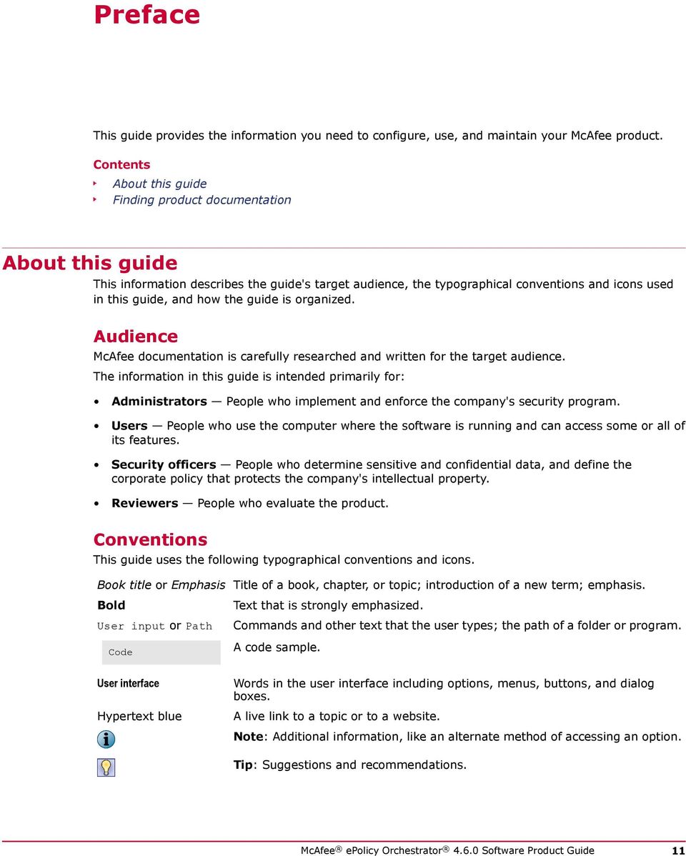 the guide is organized. Audience McAfee documentation is carefully researched and written for the target audience.