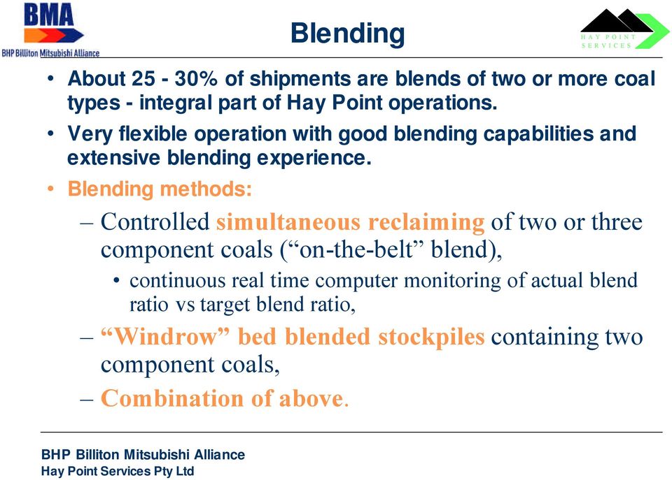 Blending methods: Controlled simultaneous reclaiming of two or three component coals ( on-the-belt blend), continuous