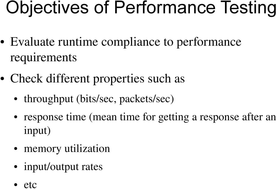 throughput (bits/sec, packets/sec) response time (mean time for