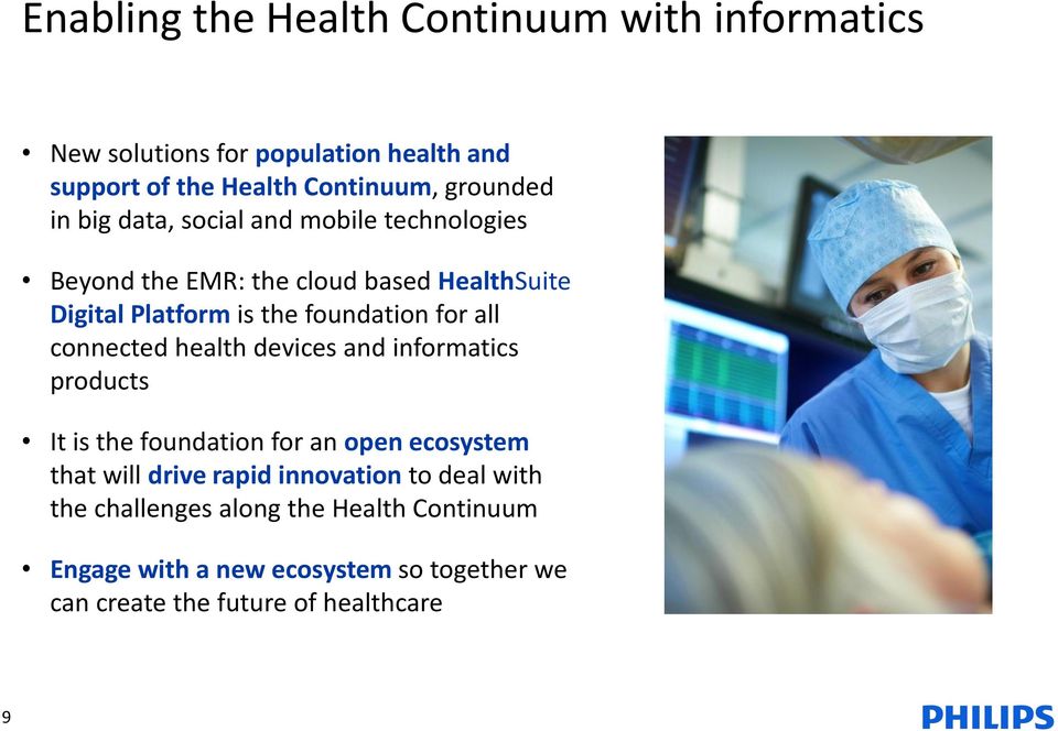 connected health devices and informatics products It is the foundation for an open ecosystem that will drive rapid innovation to deal