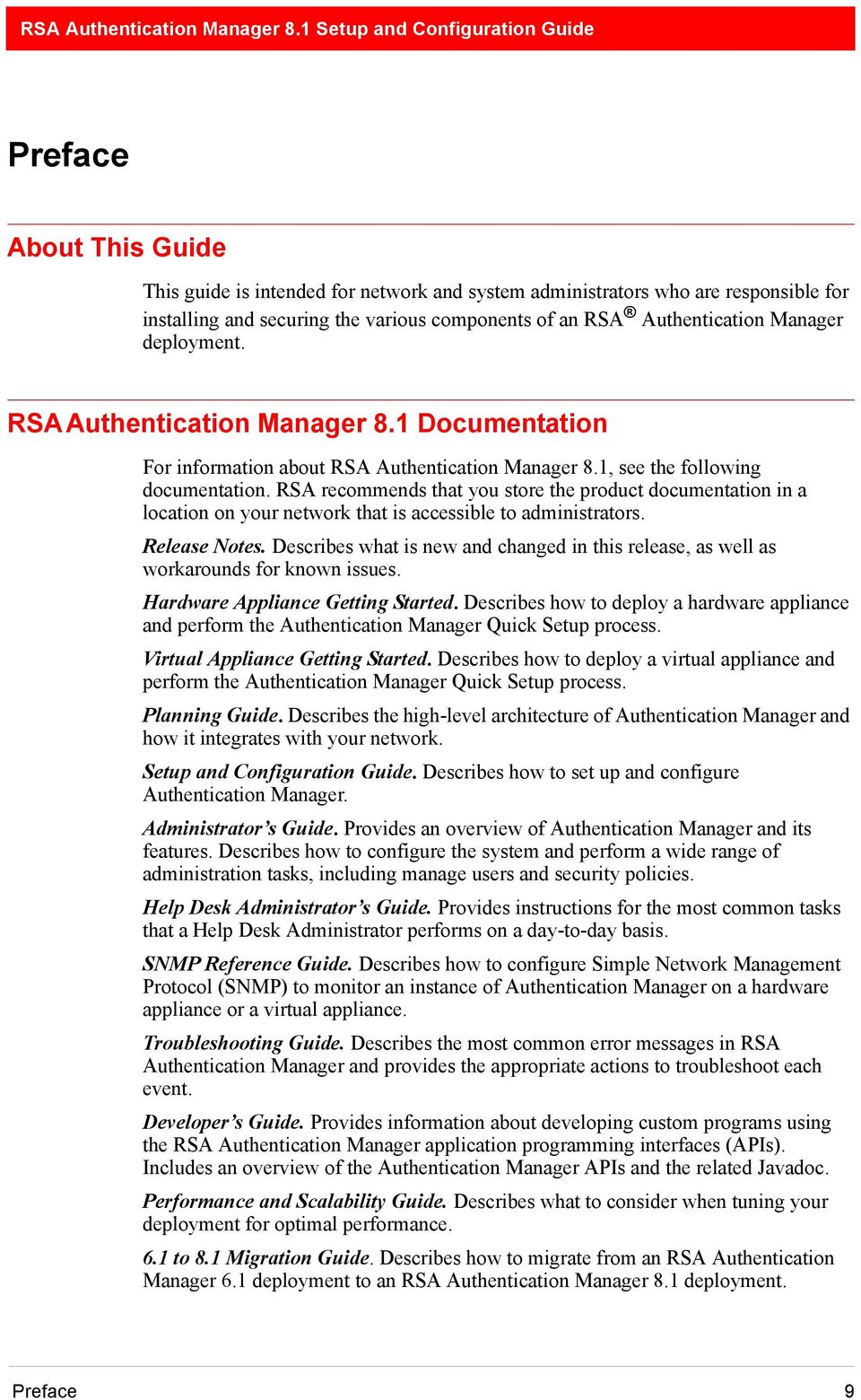RSA recommends that you store the product documentation in a location on your network that is accessible to administrators. Release Notes.