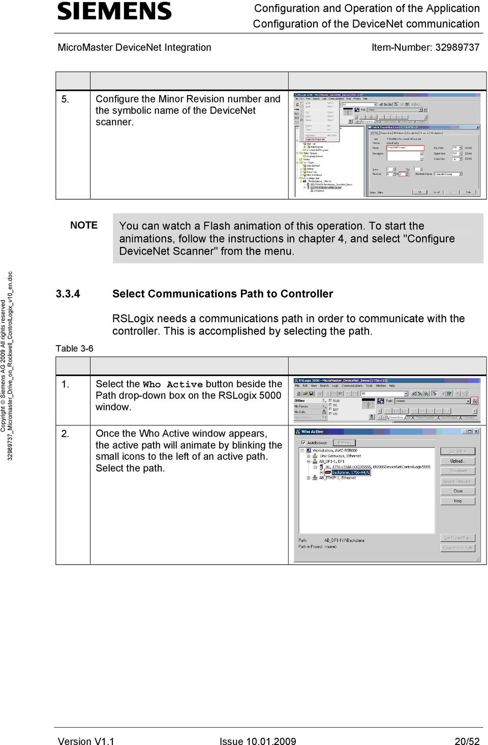 3.4 Select Communications Path to Controller Table 3-6 RSLogix needs a communications path in order to communicate with the controller. This is accomplished by selecting the path.
