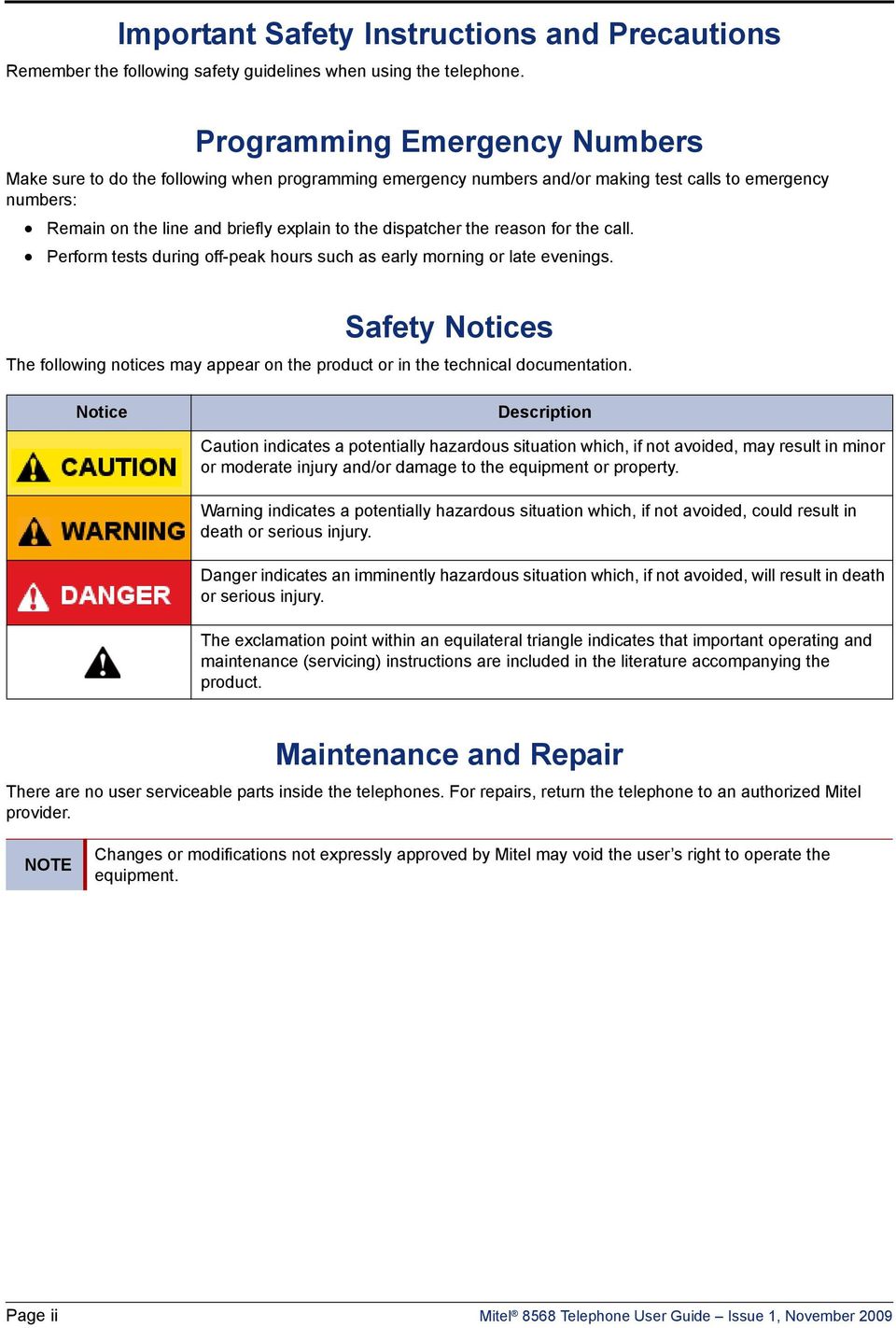 the reason for the call. Perform tests during off-peak hours such as early morning or late evenings. Safety Notices The following notices may appear on the product or in the technical documentation.