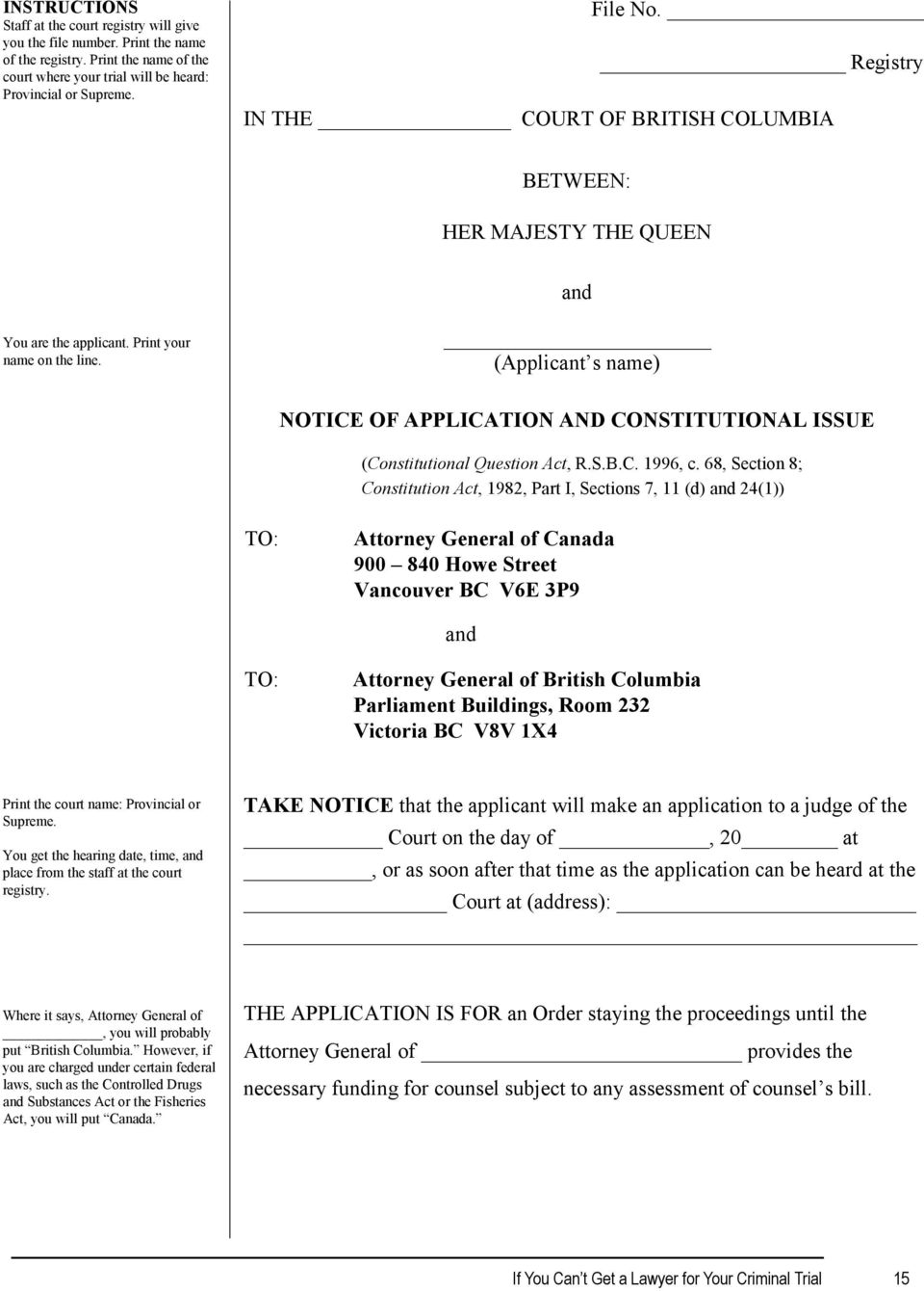 (Applicant s name) NOTICE OF APPLICATION AND CONSTITUTIONAL ISSUE (Constitutional Question Act, R.S.B.C. 1996, c.