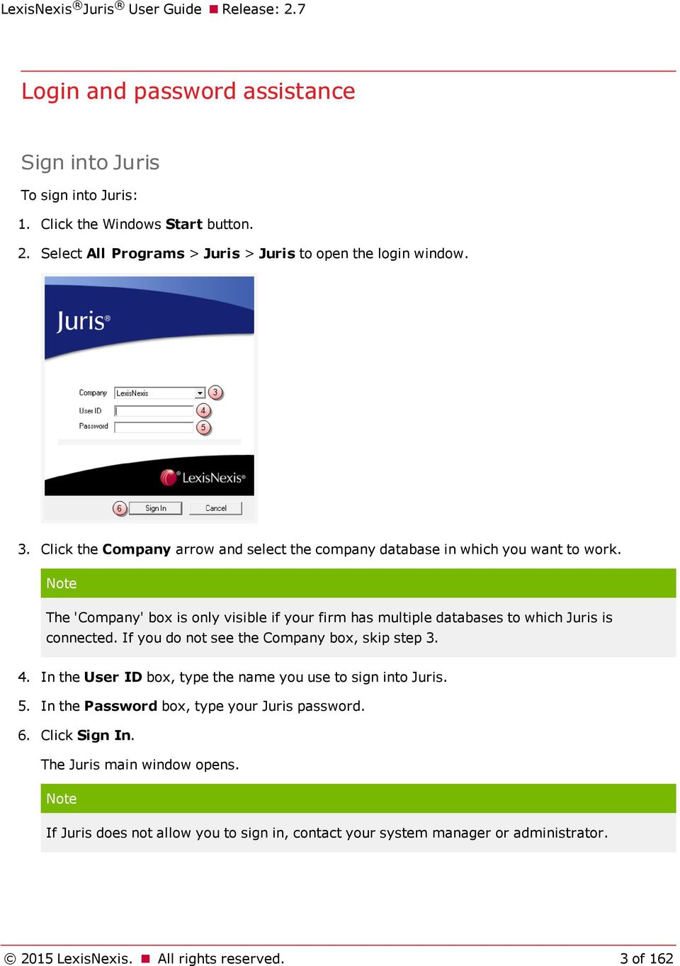 Note The 'Company' box is only visible if your firm has multiple databases to which Juris is connected. If you do not see the Company box, skip step 3. 4.