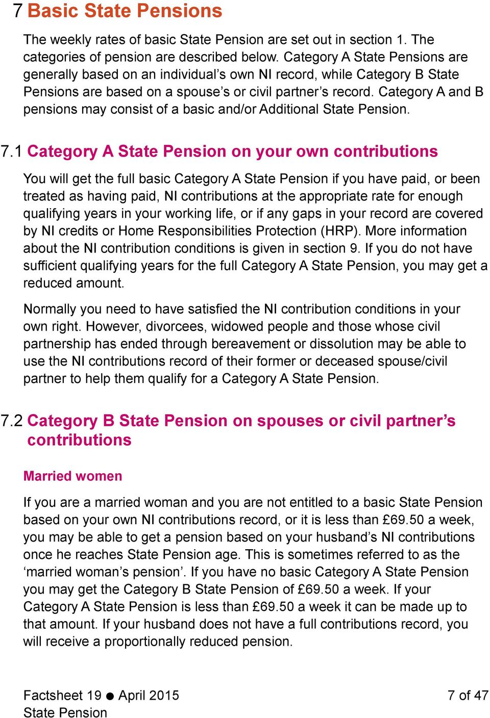 Category A and B pensions may consist of a basic and/or Additional. 7.
