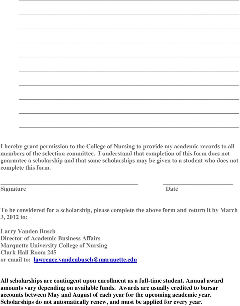 Signature Date To be considered for a scholarship, please complete the above form and return it by March 3, 2012 to: Larry Vanden Busch Director of Academic Business Affairs Marquette University
