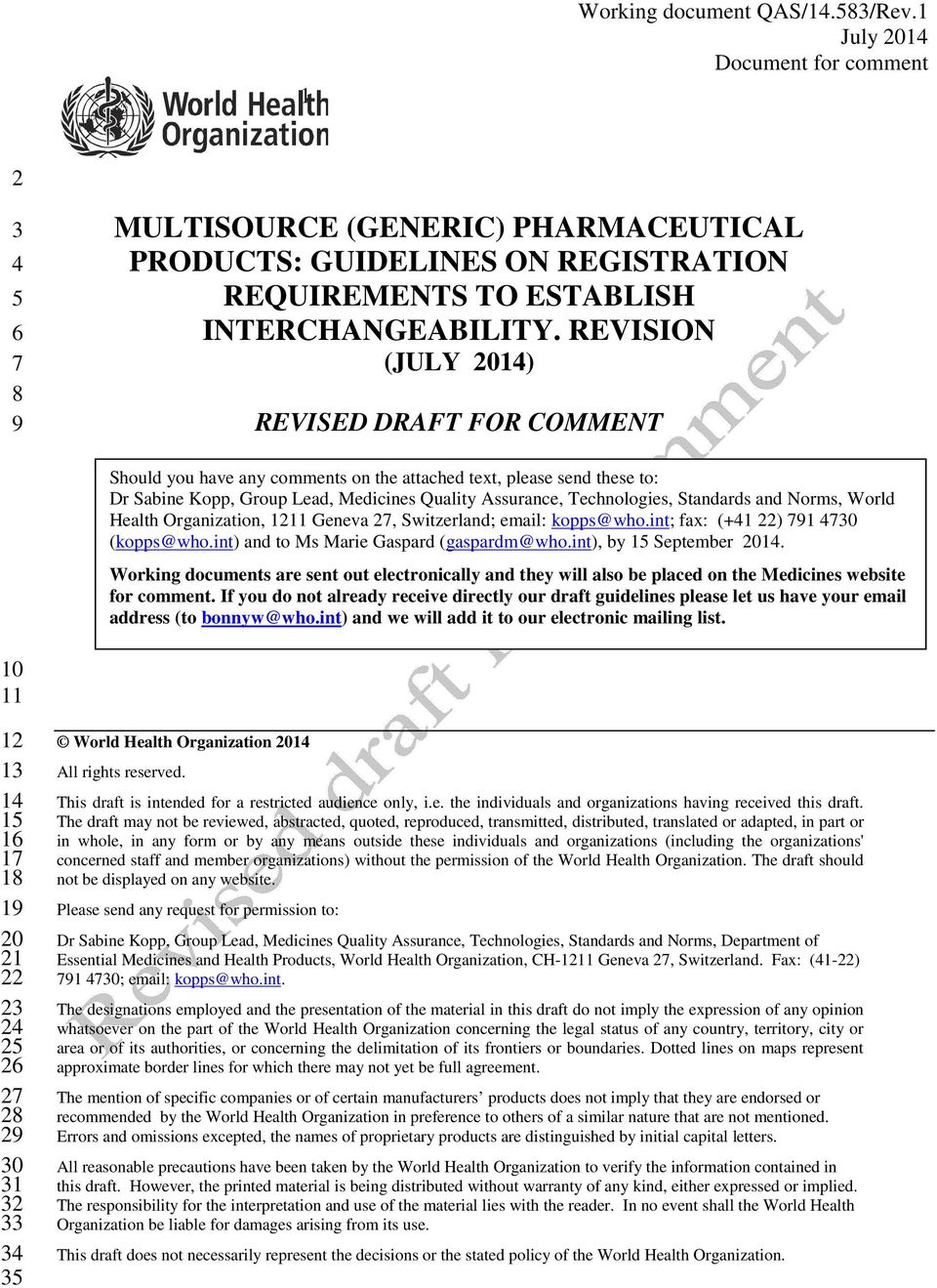 REVISION (JULY 2014) REVISED DRAFT FOR COMMENT Should you have any comments on the attached text, please send these to: Dr Sabine Kopp, Group Lead, Medicines Quality Assurance, Technologies,