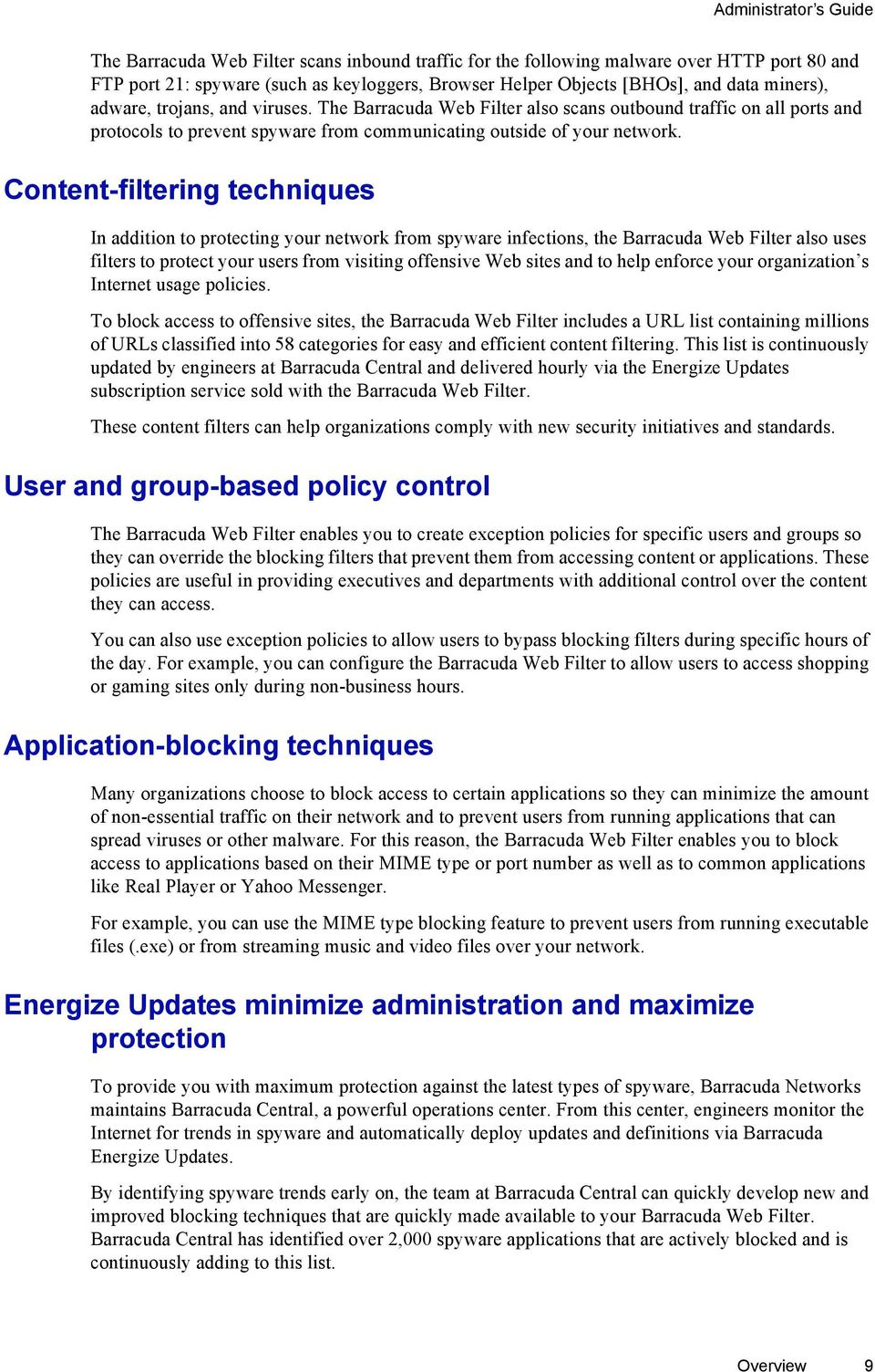 Content-filtering techniques In addition to protecting your network from spyware infections, the Barracuda Web Filter also uses filters to protect your users from visiting offensive Web sites and to