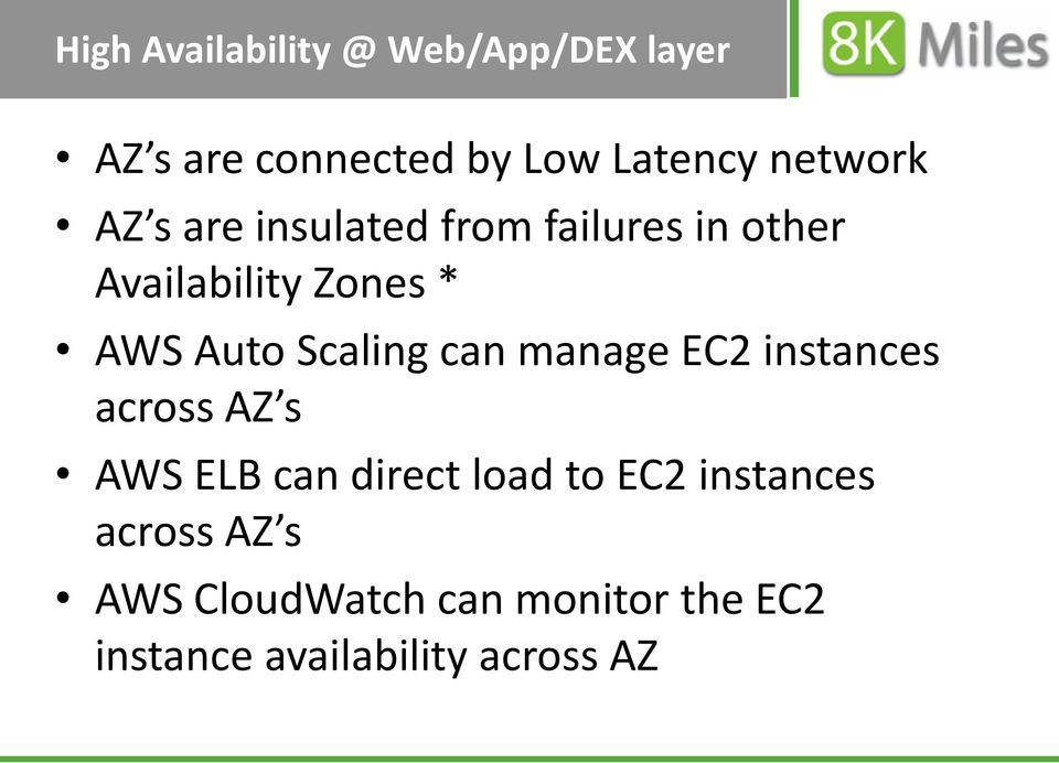 Auto Scaling can manage EC2 instances across AZ s AWS ELB can direct load to