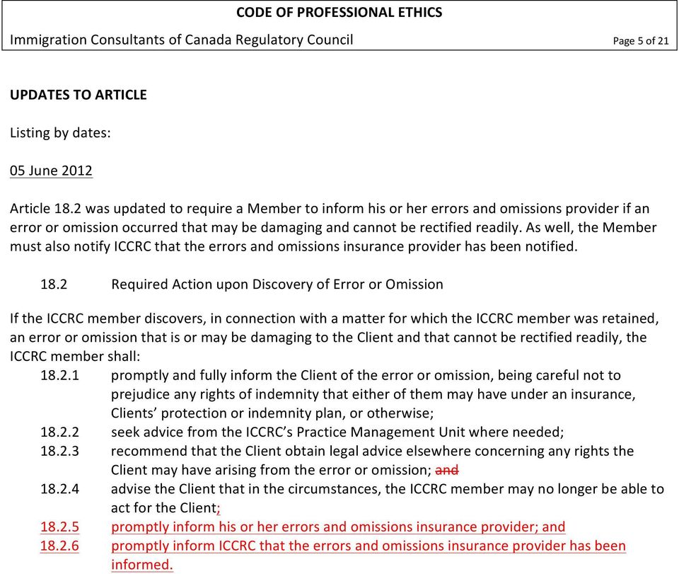 As well, the Member must also notify ICCRC that the errors and omissions insurance provider has been notified. 18.