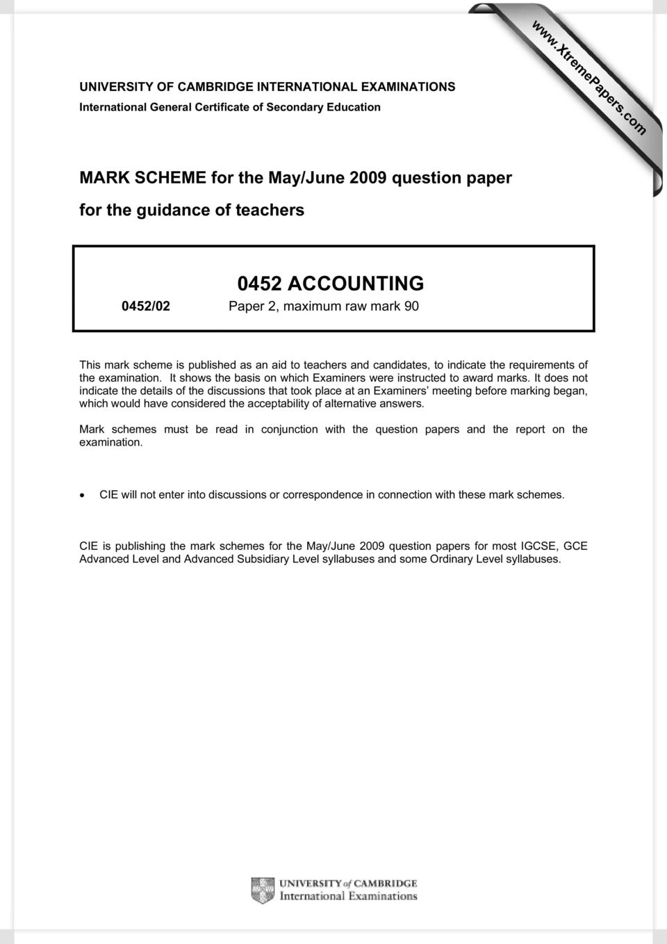 ACCOUNTING 0452/02 Paper 2, maximum raw mark 90 This mark scheme is published as an aid to teachers and candidates, to indicate the requirements of the examination.