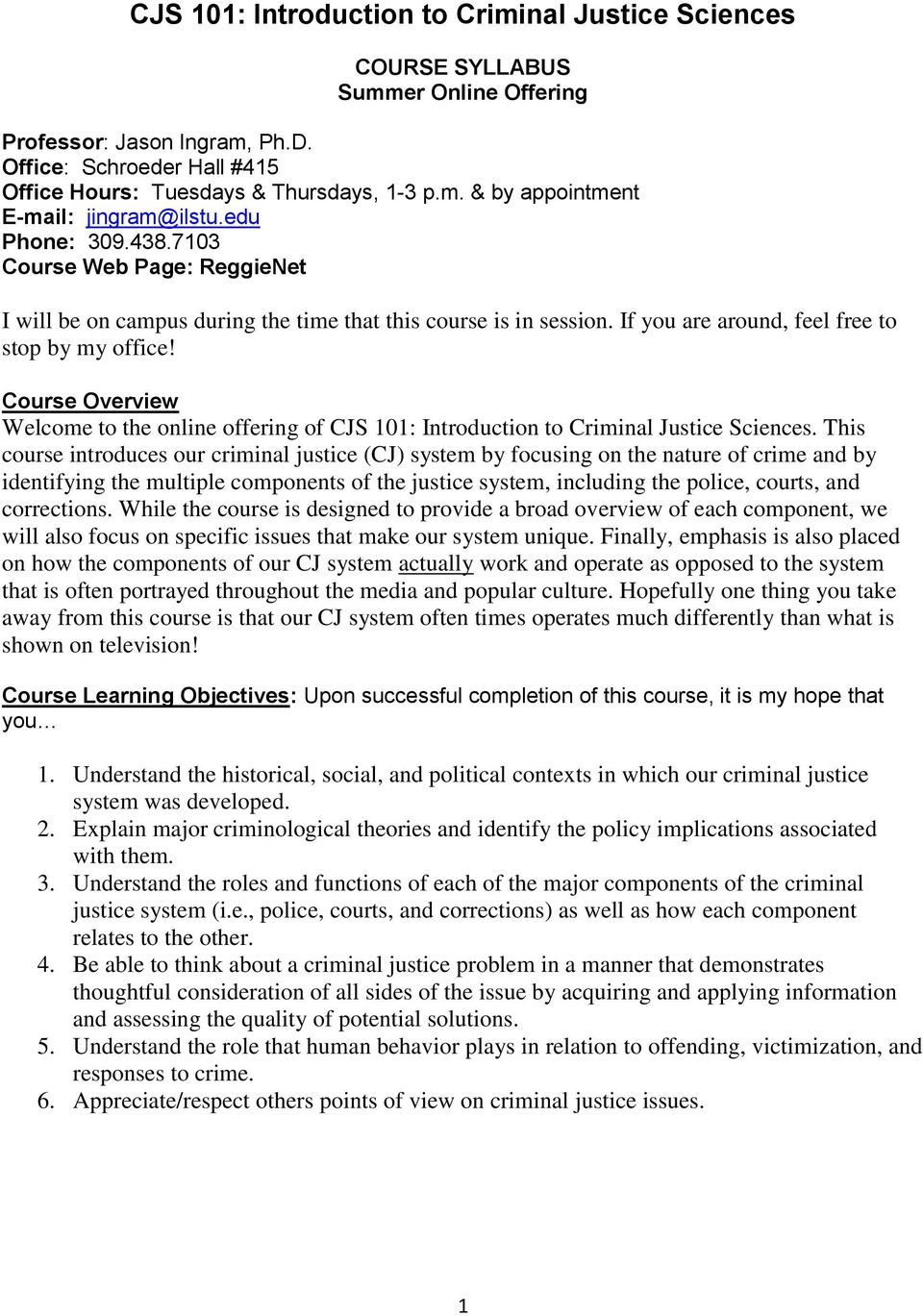 Course Overview Welcome to the online offering of CJS 101: Introduction to Criminal Justice Sciences.