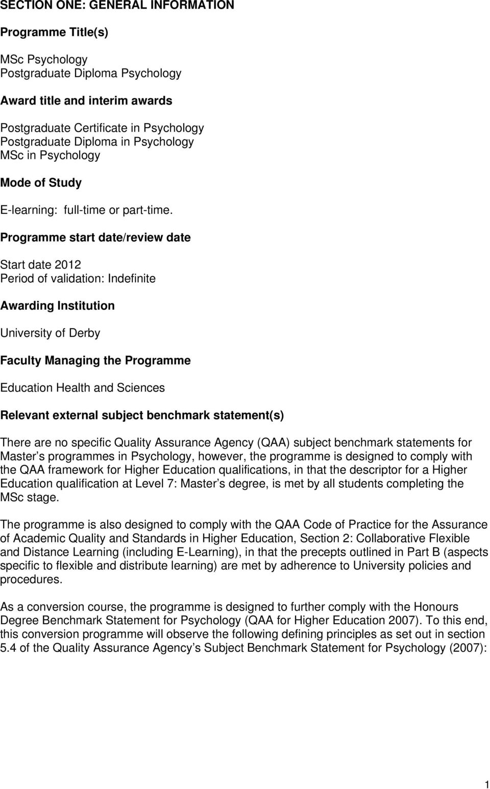 Programme start date/review date Start date 2012 Period of validation: Indefinite Awarding Institution University of Derby Faculty Managing the Programme Education Health and Sciences Relevant