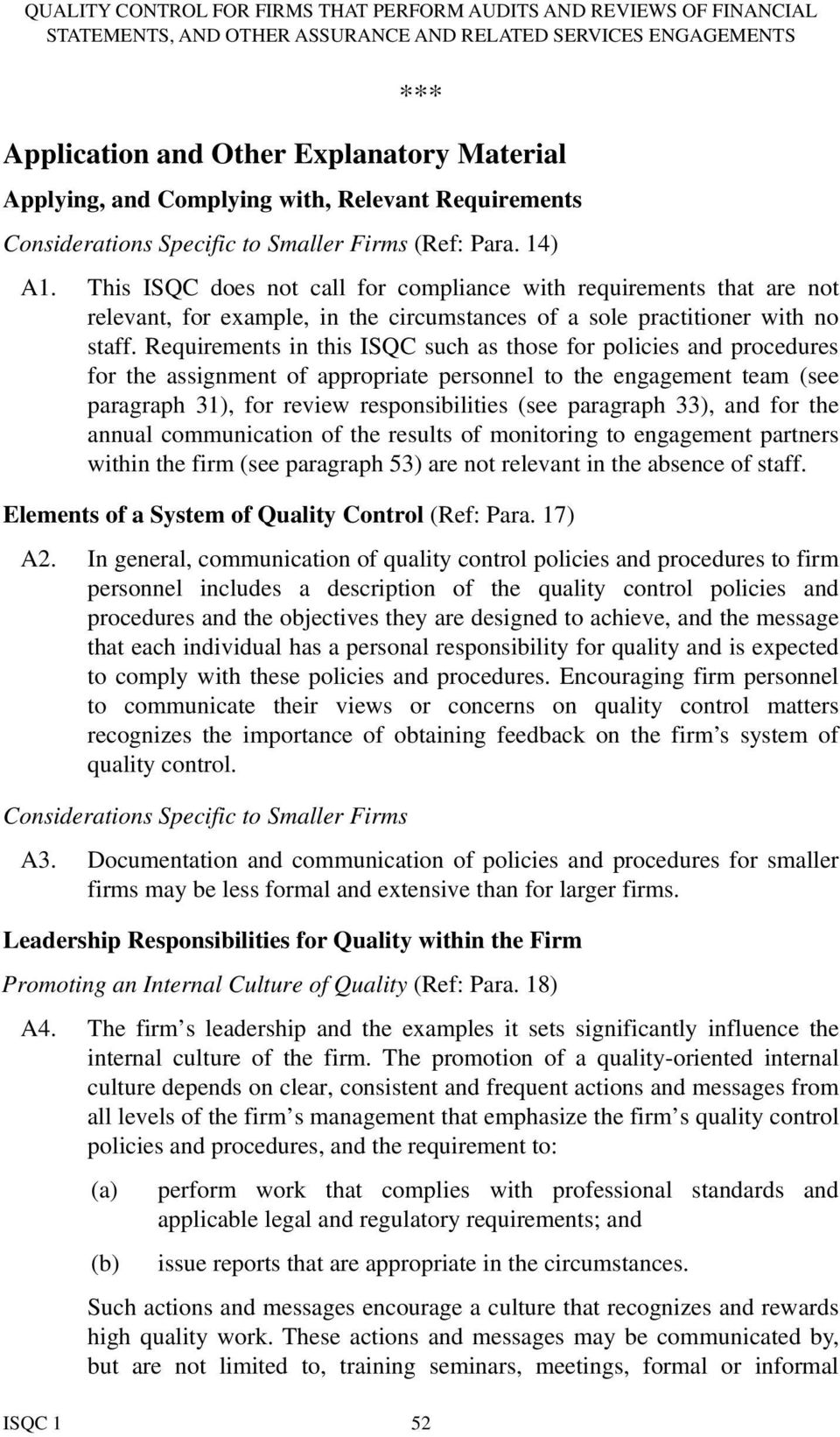 Requirements in this ISQC such as those for policies and procedures for the assignment of appropriate personnel to the engagement team (see paragraph 31), for review responsibilities (see paragraph