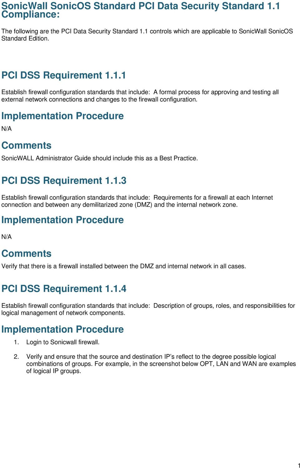 N/A SonicWALL Administrator Guide should include this as a Best Practice. PCI DSS Requirement 1.