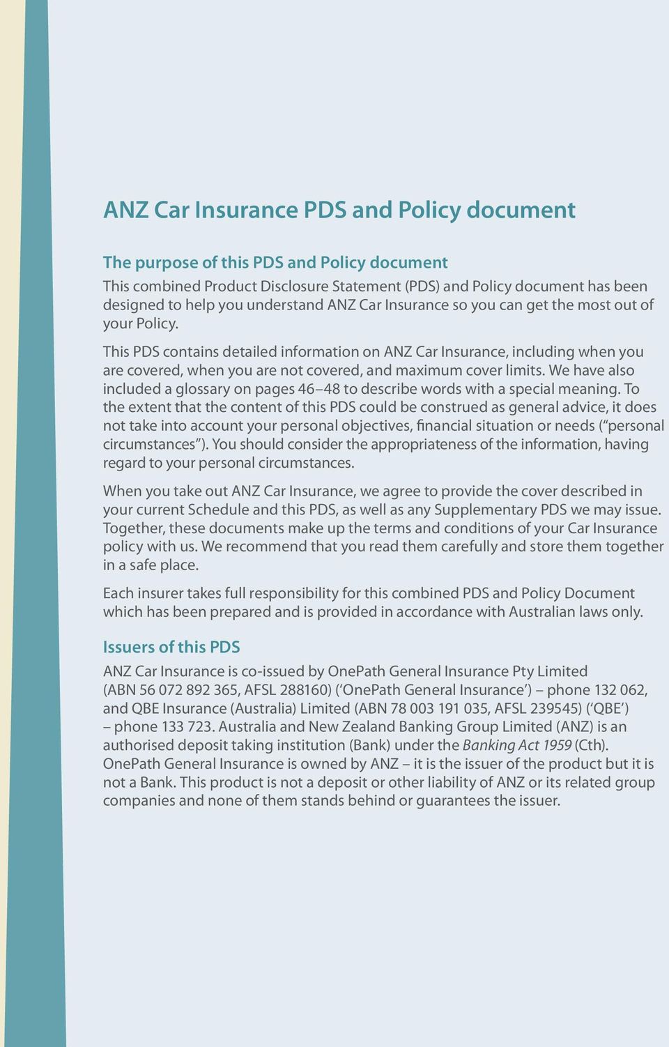 This PDS contains detailed information on ANZ Car Insurance, including when you are covered, when you are not covered, and maximum cover limits.