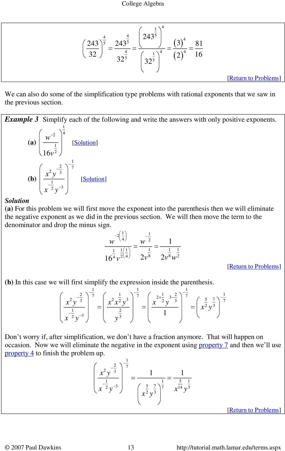 w (a) 6v 4 7 3 [Solution] (b) xy [Solution] 3 x y Solution (a) For this problem we will first move the exponent into the parenthesis then we will eliminate the negative exponent as we did in the