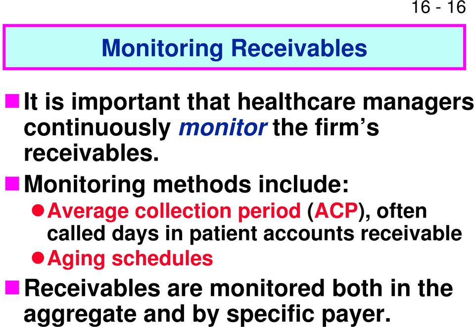 Monitoring methods include: Average collection period (ACP), often called