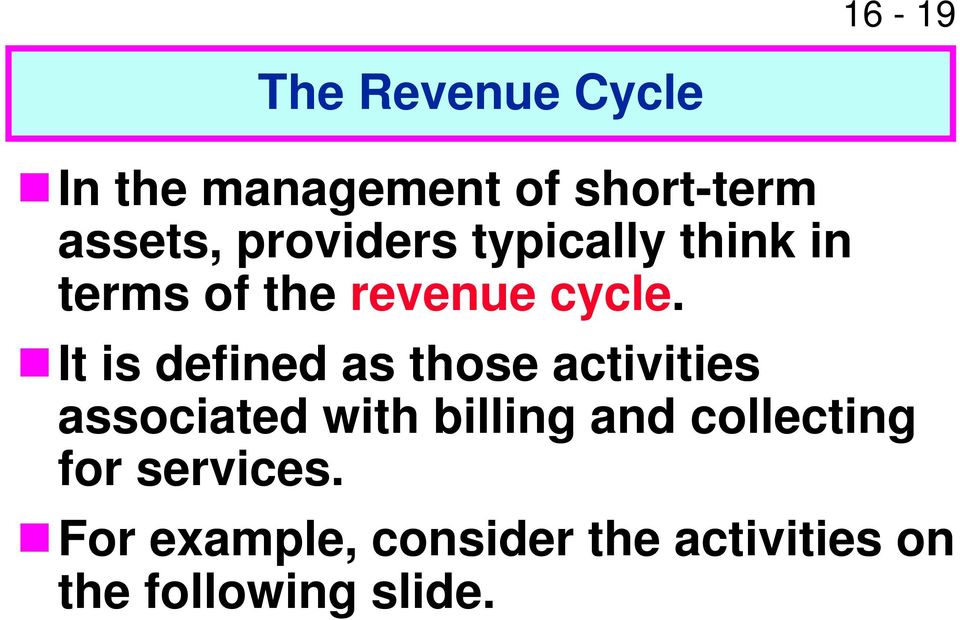 It is defined as those activities associated with billing and