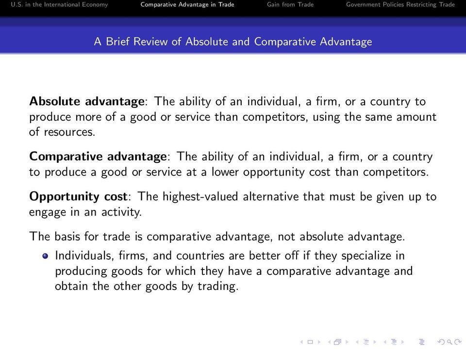Comparative advantage: The ability of an individual, a firm, or a country to produce a good or service at a lower opportunity cost than competitors.