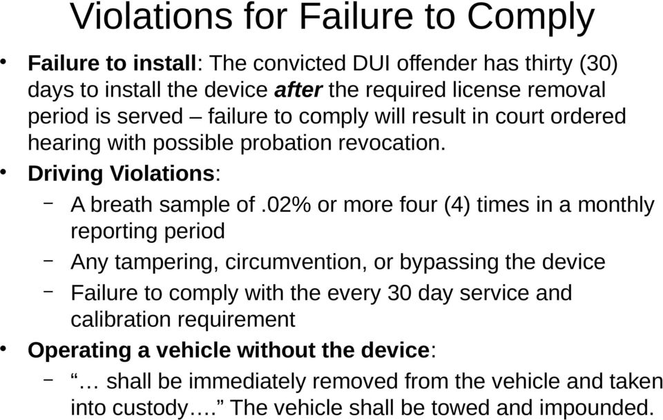 02% or more four (4) times in a monthly reporting period Any tampering, circumvention, or bypassing the device Failure to comply with the every 30 day service