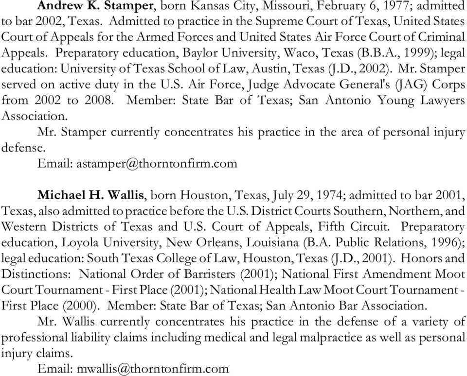 Preparatory education, Baylor University, Waco, Texas (B.B.A., 1999); legal education: University of Texas School of Law, Austin, Texas (J.D., 2002). Mr. Stamper served on active duty in the U.S. Air Force, Judge Advocate General's (JAG) Corps from 2002 to 2008.