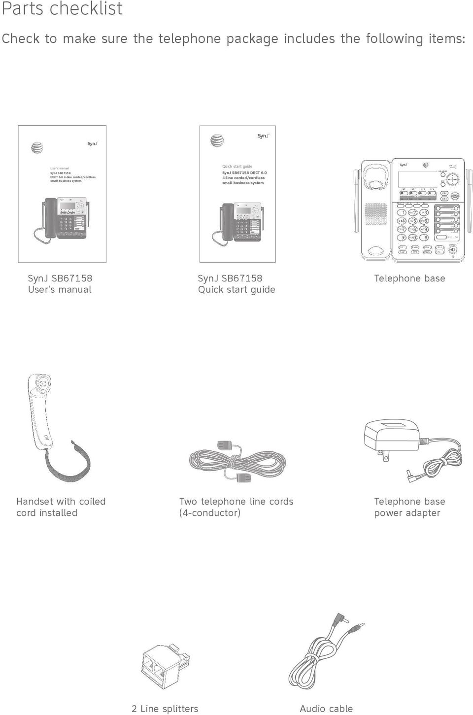 0 4-line corded/cordless small business system SynJ SB67158 User's manual SynJ SB67158 Quick start guide Telephone