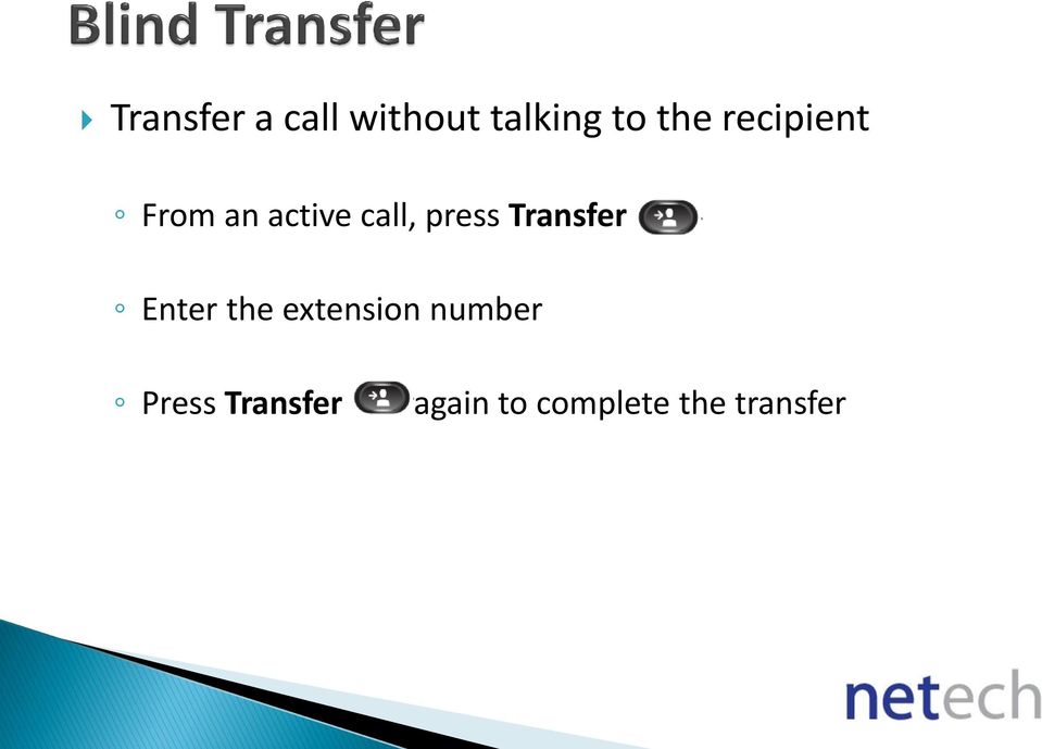 Transfer Enter the extension number