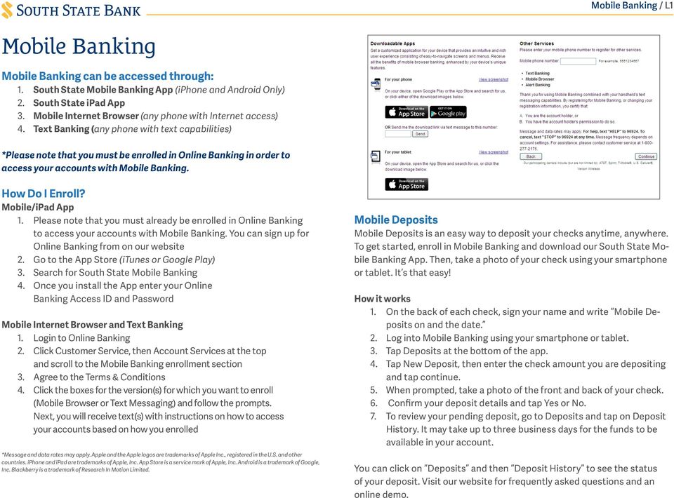 Text Banking (any phone with text capabilities) *Please note that you must be enrolled in Online Banking in order to access your accounts with Mobile Banking. How Do I Enroll? Mobile/iPad App 1.