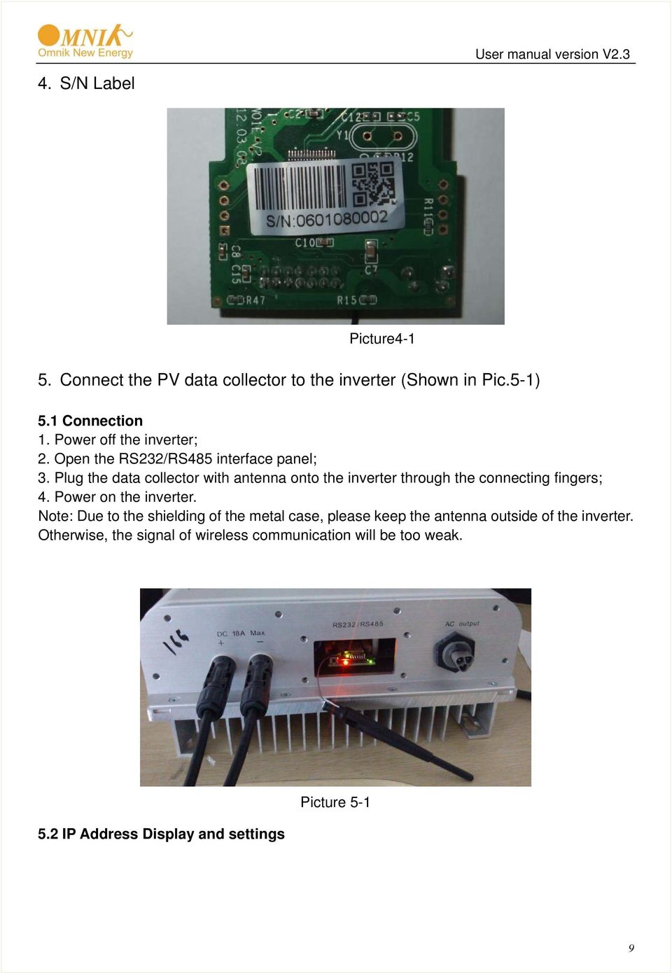 Plug the data collector with antenna onto the inverter through the connecting fingers; 4. Power on the inverter.