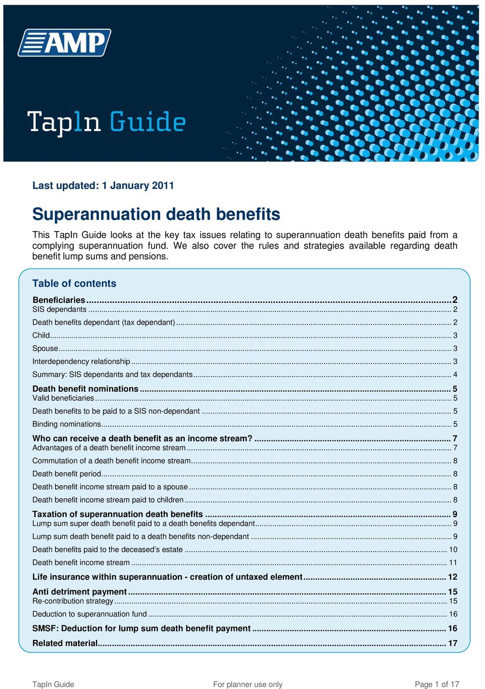 .. 2 Death benefits dependant (tax dependant)... 2 Child... 3 Spouse... 3 Interdependency relationship... 3 Summary: SIS dependants and tax dependants... 4 Death benefit nominations.