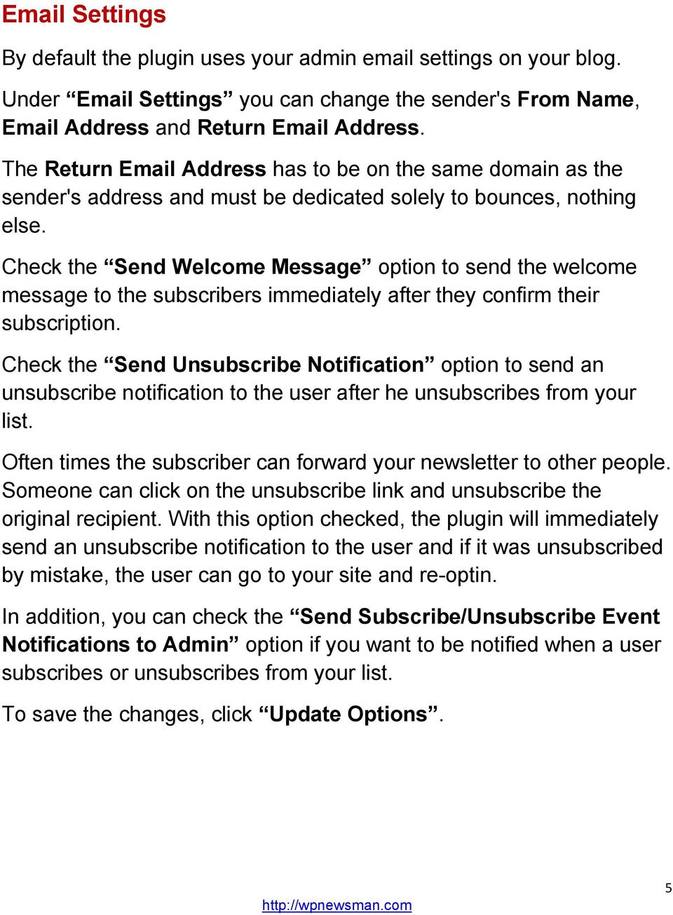 Check the Send Welcome Message option to send the welcome message to the subscribers immediately after they confirm their subscription.
