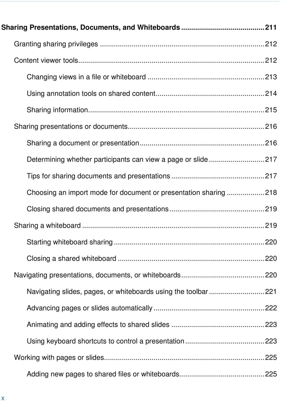 ..216 Determining whether participants can view a page or slide...217 Tips for sharing documents and presentations...217 Choosing an import mode for document or presentation sharing.