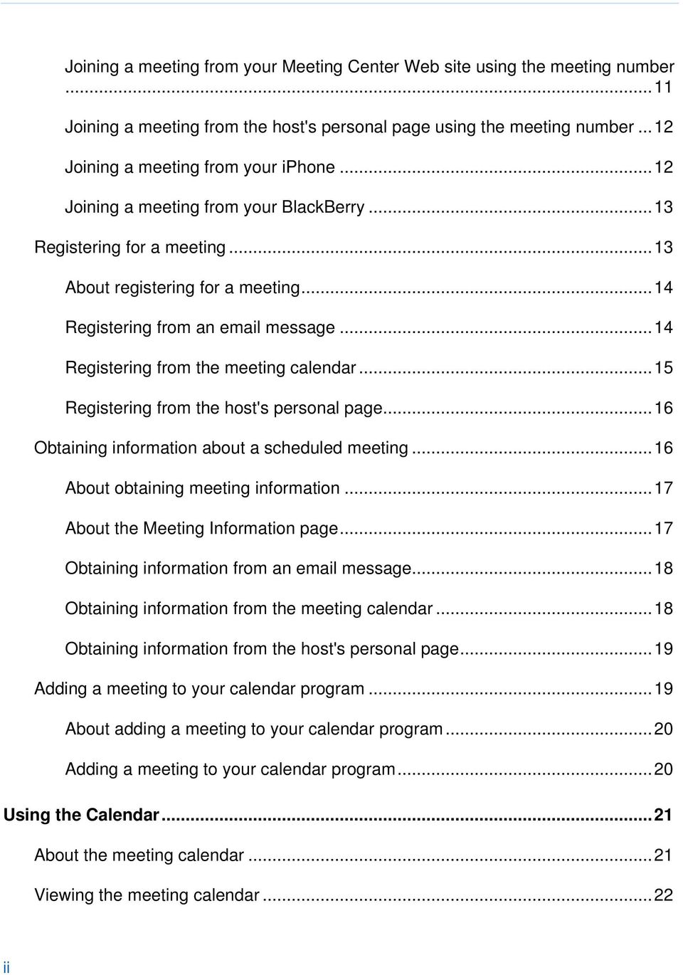 ..15 Registering from the host's personal page...16 Obtaining information about a scheduled meeting...16 About obtaining meeting information...17 About the Meeting Information page.
