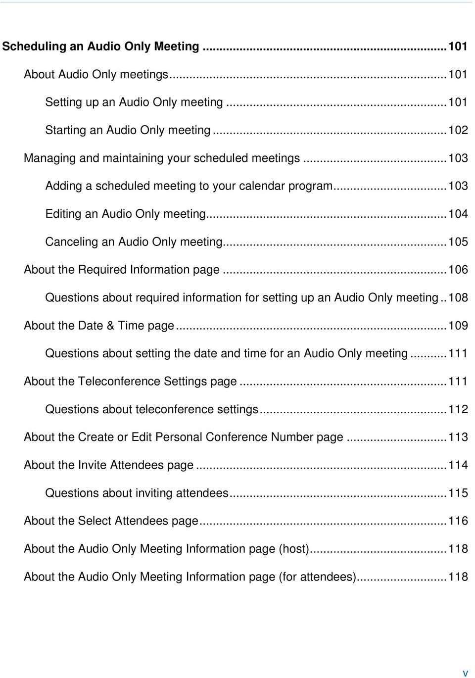 ..106 Questions about required information for setting up an Audio Only meeting..108 About the Date & Time page...109 Questions about setting the date and time for an Audio Only meeting.