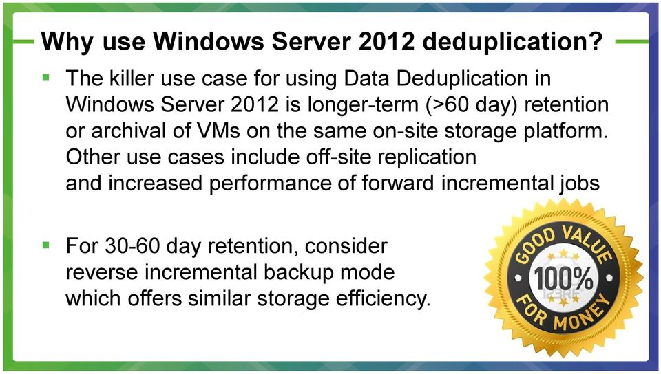retention or archival of VMs on the same on-site storage platform.
