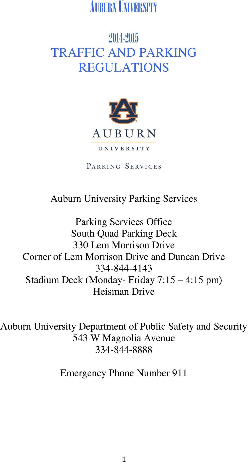and Duncan Drive 334-844-4143 Stadium Deck (Monday- Friday 7:15 4:15 pm) Heisman Drive Auburn