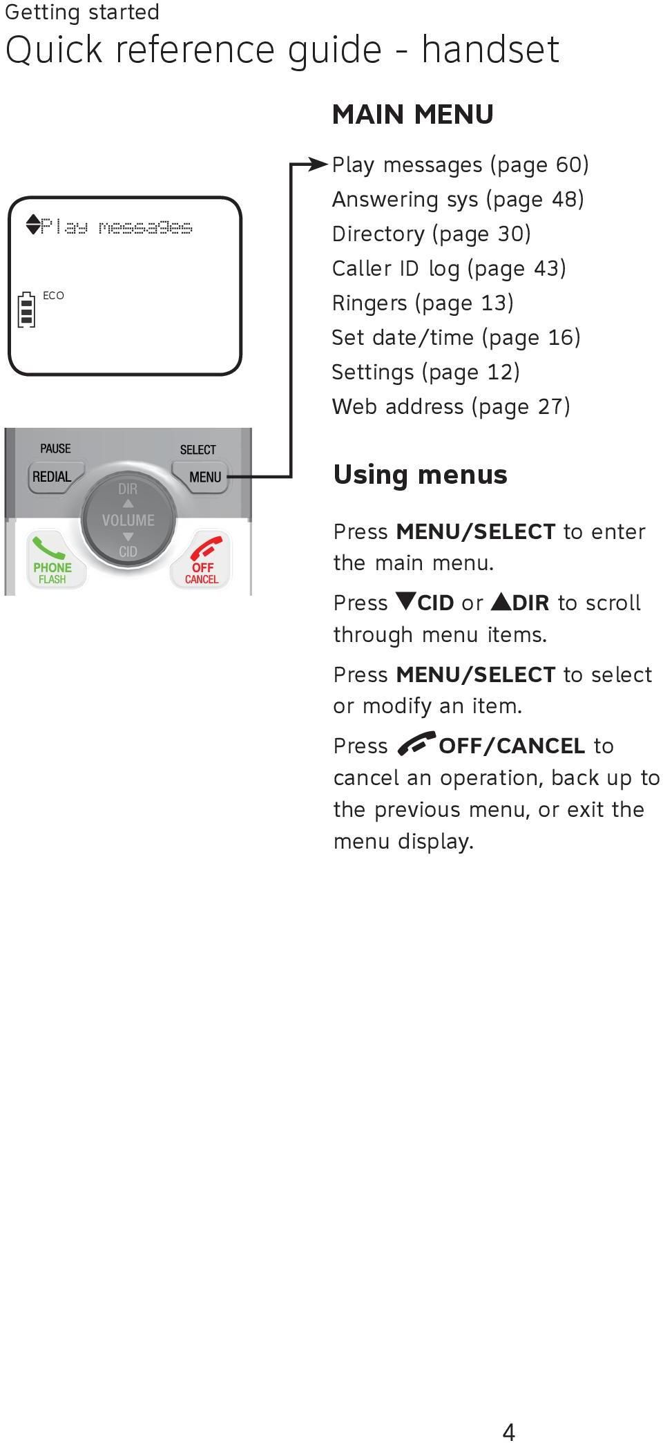 27) Using menus TONE Press menu/select to enter the main menu. Press CID or DIR to scroll through menu items.