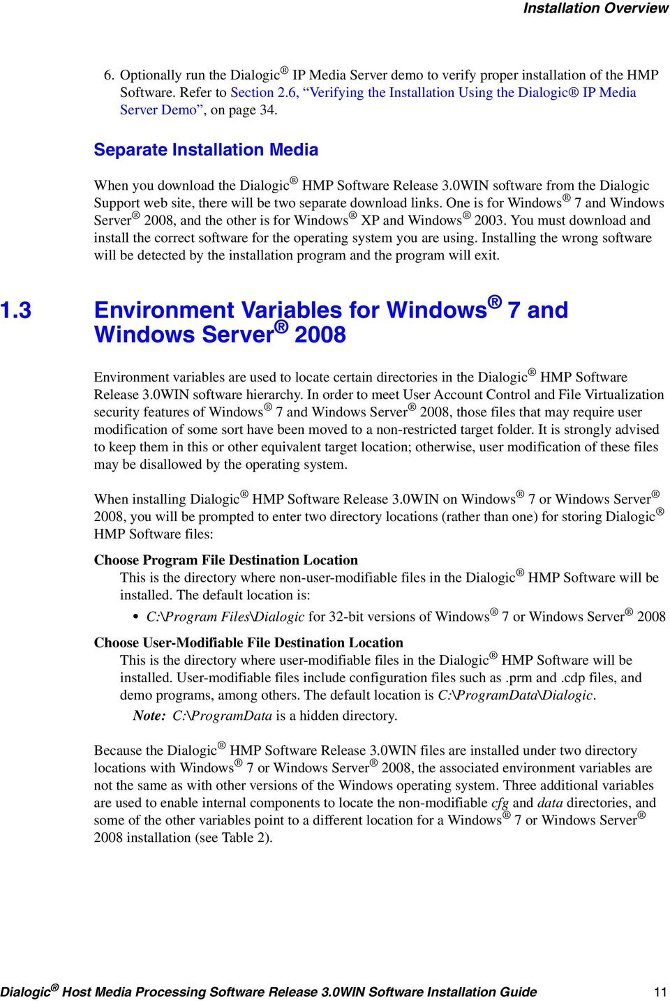 0WIN software from the Dialogic Support web site, there will be two separate download links. One is for Windows 7 and Windows Server 2008, and the other is for Windows XP and Windows 2003.