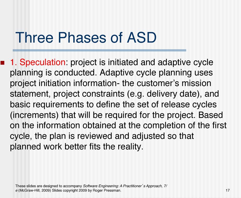 uses project initiation information- the customer s mission statement, project constraints (e.g.
