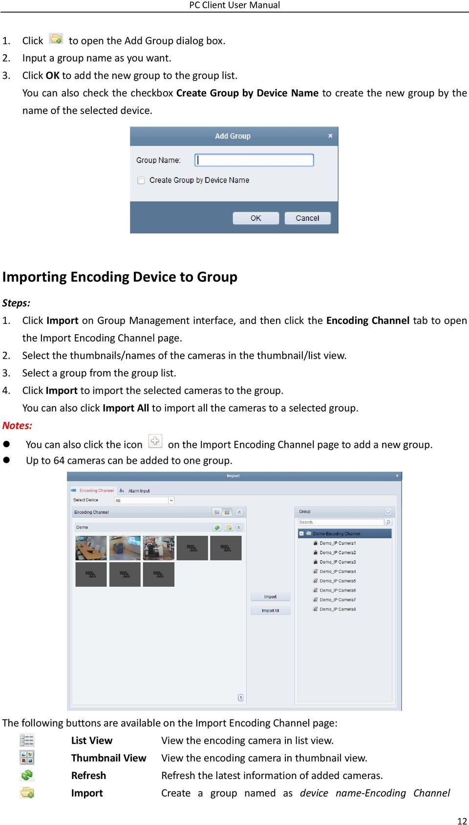 Click Import on Group Management interface, and then click the Encoding Channel tab to open the Import Encoding Channel page. 2. Select the thumbnails/names of the cameras in the thumbnail/list view.