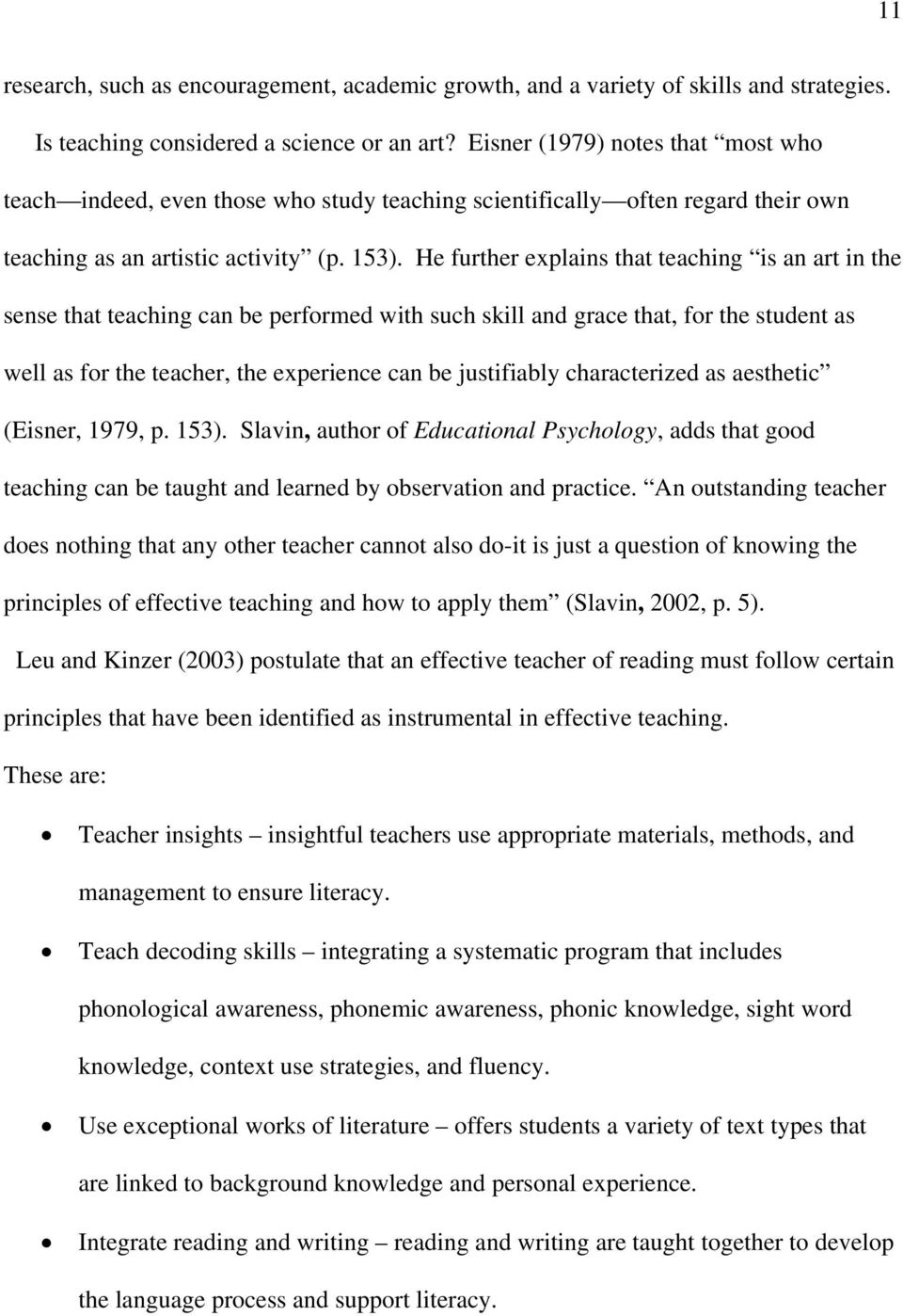 He further explains that teaching is an art in the sense that teaching can be performed with such skill and grace that, for the student as well as for the teacher, the experience can be justifiably