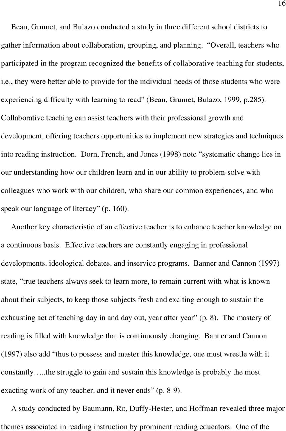 285). Collaborative teaching can assist teachers with their professional growth and development, offering teachers opportunities to implement new strategies and techniques into reading instruction.