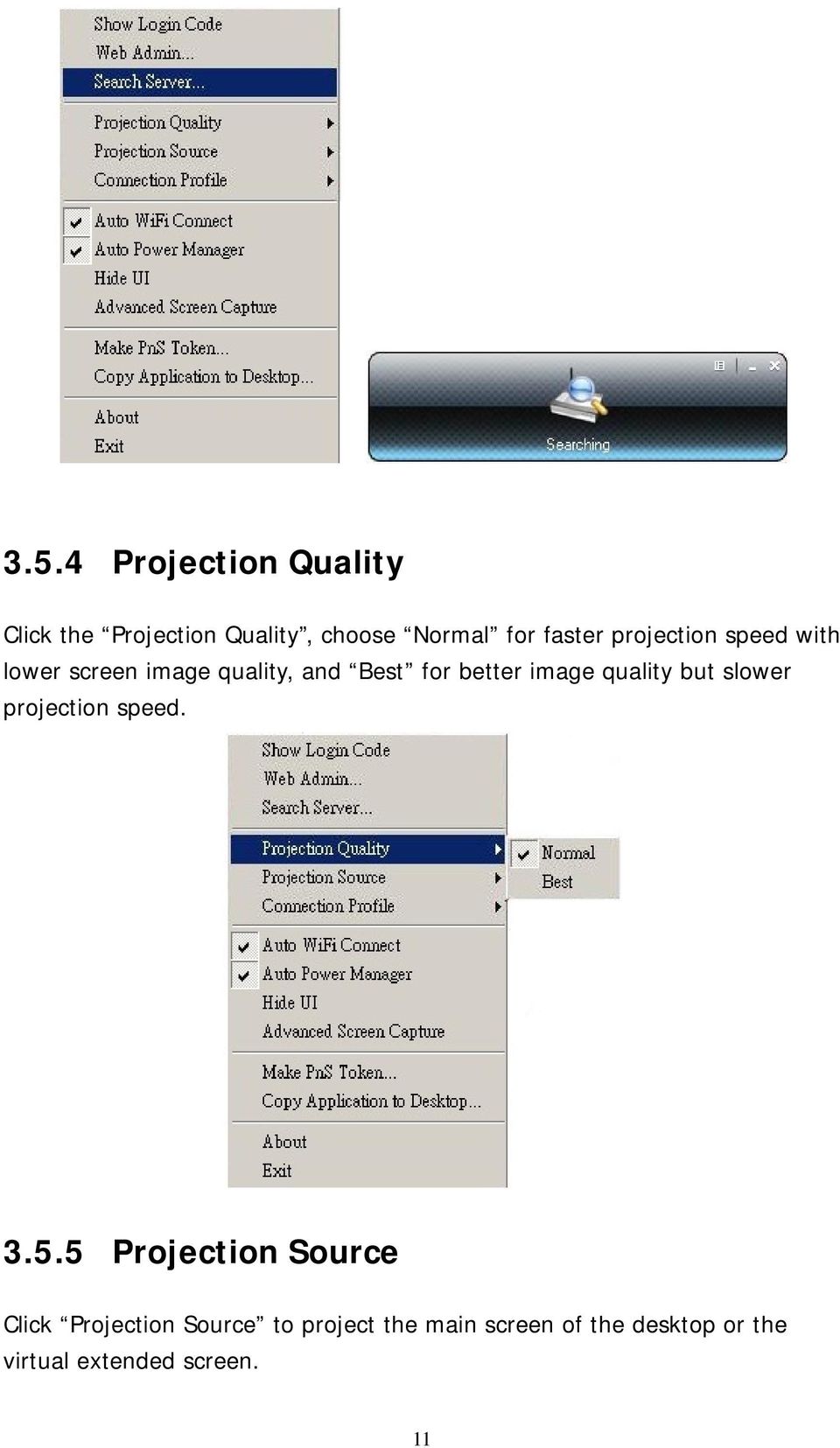 quality but slower projection speed. 3.5.